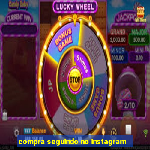 compra seguindo no instagram